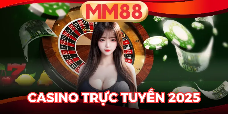 Casino Trực Tuyến 2025